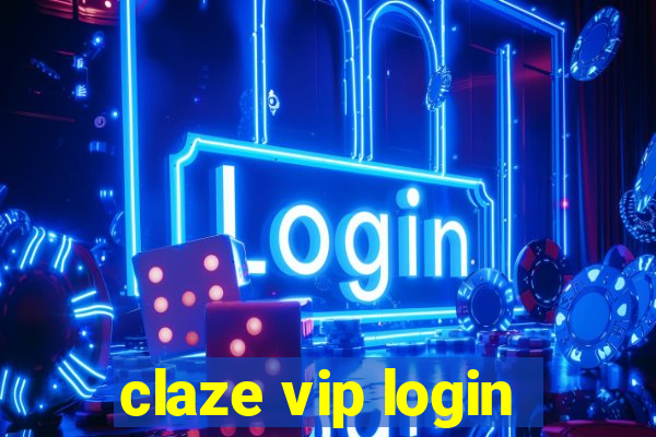 claze vip login